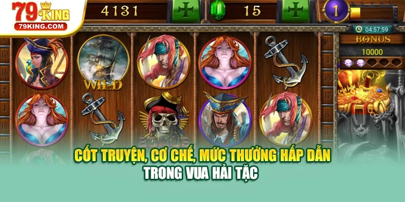 Cốt truyện, cơ chế, mức thưởng hấp dẫn trong Vua Hải Tặc