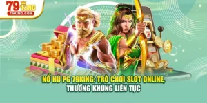 Nổ Hũ PG 79KING: Trò Chơi Slot Online, Thưởng Khủng Liên Tục